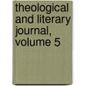 Theological and Literary Journal, Volume 5 by Unknown