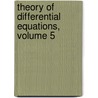 Theory Of Differential Equations, Volume 5 door Andrew Russell Forsyth