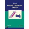 Theory Of Isotropic/Orthotropic Elasticity door T.K. Varadan
