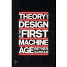 Theory and Design in the First Machine Age door Reyner Banham