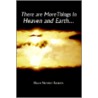 There Are More Things in Heaven and Earth. by Helen Nethery Roberts