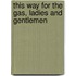 This Way For The Gas, Ladies And Gentlemen