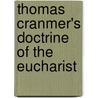 Thomas Cranmer's Doctrine Of The Eucharist door Peter Newman Brooks