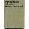 Thomas Manns kulturelle Zeitgenossenschaft door Onbekend