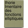 Thorie Lmentaire Des Fonctions Elliptiques door Hermann Laurent