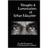 Thoughts & Lamentations Of Urban Education door The Mac Phoundation
