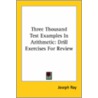 Three Thousand Test Examples In Arithmetic door Joseph Ray