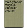 Three-Year-Old Religious Education Program door Paul S. Plum