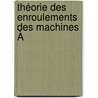 Théorie Des Enroulements Des Machines À by G. Szarvady