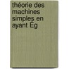 Théorie Des Machines Simples En Ayant Ég door Charles Augustin Coulomb