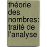 Théorie Des Nombres: Traité De L'Analyse door Eug�Ne Desmarest