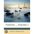 Théâtre ..., Volume 1