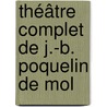 Théâtre Complet De J.-B. Poquelin De Mol door Damase Jouaust