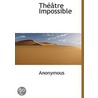 Théâtre Impossible by Unknown