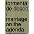 Tormenta de Deseo / Marriage on the Agenda