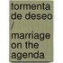 Tormenta de Deseo / Marriage on the Agenda