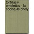 Tortillas y Omelettes - La Cocina de Choly