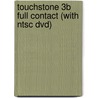 Touchstone 3b Full Contact (With Ntsc Dvd) by Michael McCarthy