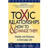 Toxic Relationships And How To Change Them door Leslie L. Parrott