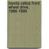 Toyota Celica Front Wheel Drive, 1986-1999 by Larry Warren