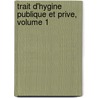 Trait D'Hygine Publique Et Prive, Volume 1 door Michel L�Vy