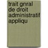 Trait Gnral de Droit Administratif Appliqu