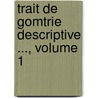 Trait de Gomtrie Descriptive ..., Volume 1 door Lef�Bure De Fourcy