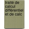 Traité De Calcul Différentiel Et De Calc door A. Timmermans