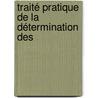 Traité Pratique De La Détermination Des by Gustave Planchon