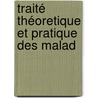 Traité Théoretique Et Pratique Des Malad door Pierre Fran�Ois Olive Rayer