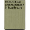 Transcultural Communication in Health Care door Sylvia Tindell Nobles