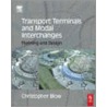 Transport Terminals And Modal Interchanges door Christopher Blow
