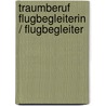 Traumberuf Flugbegleiterin / Flugbegleiter by Maria Weckesser