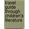 Travel Guide Through Children's Literature door Hope Blecher-Sass
