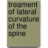 Treament Of Lateral Curvature Of The Spine door Bernard Roth