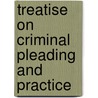 Treatise On Criminal Pleading and Practice door Jr. Beale Joseph Henry