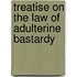 Treatise on the Law of Adulterine Bastardy