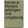 Trends & Lifestyle Göttingen und Umgebung by Andreas Srenk