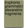 Tryphonis Grammatici Alexandrini Fragmenta door Tryphon