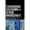 Turnaround, Shutdown and Outage Management door Tom Lenahan