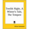 Twelth Night, A Winter's Tale, The Tempest door Shakespeare William Shakespeare