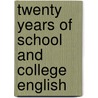 Twenty Years of School and College English door University Harvard