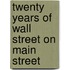 Twenty Years of Wall Street on Main Street