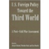 U.S. Foreign Policy Toward The Third World by Unknown