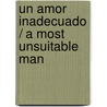 Un amor inadecuado / A Most Unsuitable Man by Jo Beverly