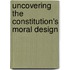 Uncovering The Constitution's Moral Design