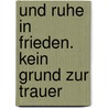 Und ruhe in Frieden. Kein Grund zur Trauer by Deborah Crombie
