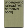 Underground Railroad [With Hardcover Book] door Joe Dunn