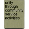 Unity Through Community Service Activities door Norma Espinosa Parker