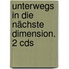 Unterwegs In Die Nächste Dimension. 2 Cds door Clemens Kuby
